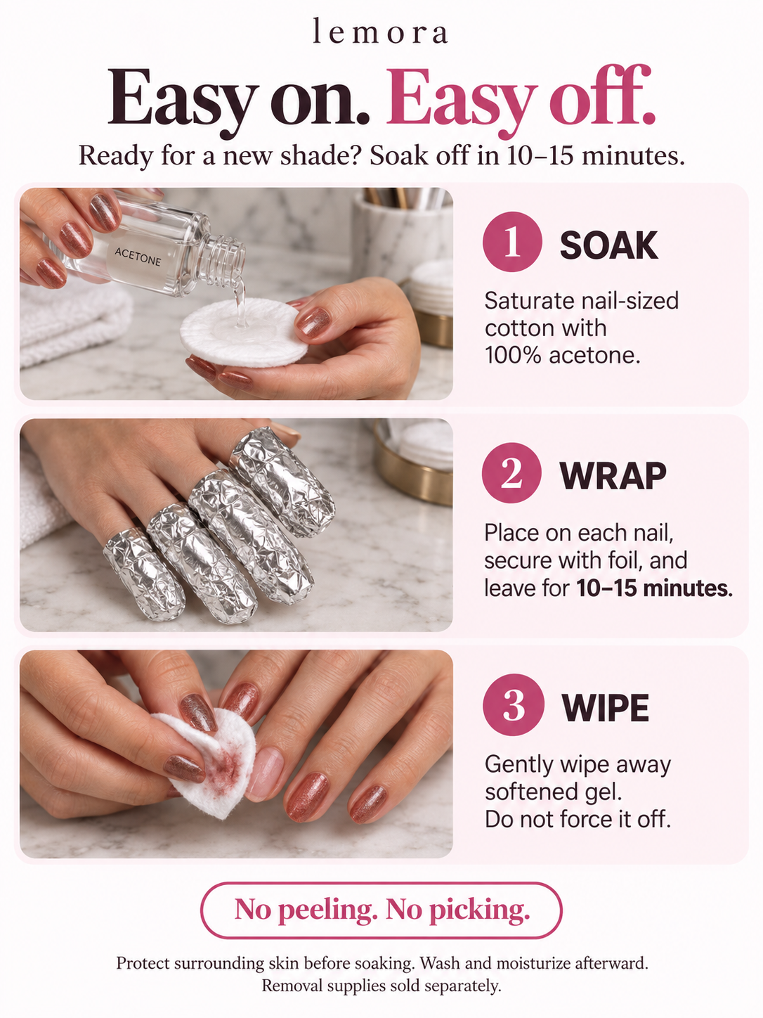 Lemora removal: soak, wrap for 10–15 minutes, and gently wipe.